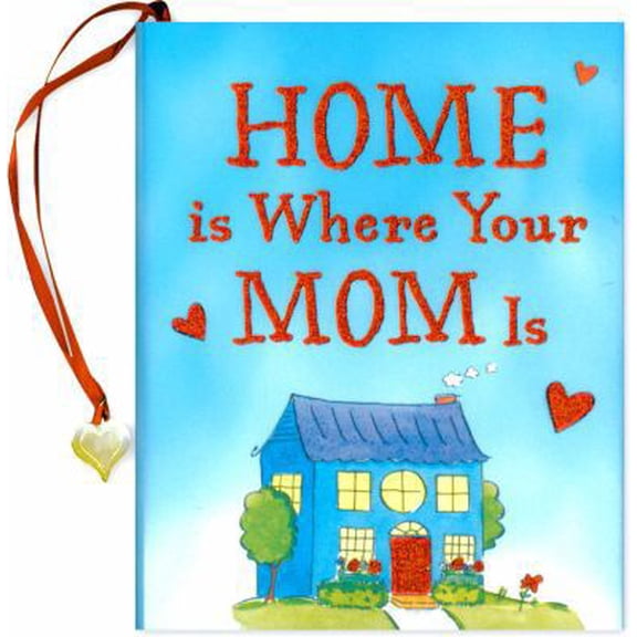 Pre-Owned Home Is Where Your Mom Is (Charming Petites) (Hardcover) 1593598343 9781593598341