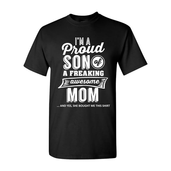 I'm A Proud Son Of A Freaking Awesome Mom Mother Funny Gift DT Adult T-Shirt Tee