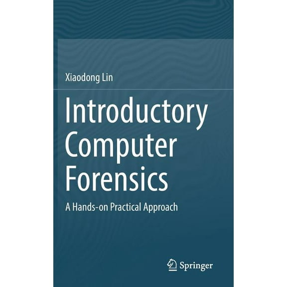 Introductory Computer Forensics: A Hands-On Practical Approach, (Hardcover)