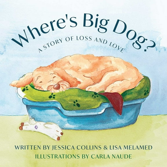 Where's Big Dog?: A Story of Loss and Love, (Hardcover)