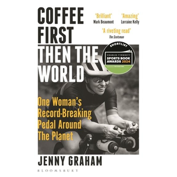Pre-Owned Coffee First, Then the World : One Woman's Record-Breaking Pedal Around the Planet (Paperback)