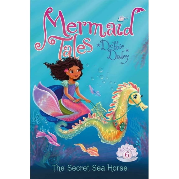 Mermaid Tales: The Secret Sea Horse (Series #6) (Hardcover)
