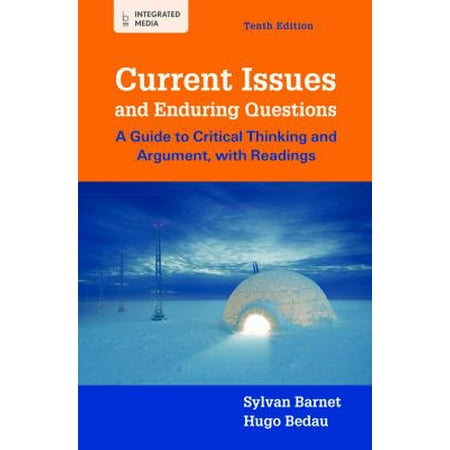 Current Issues and Enduring Questions: A Guide to Critical Thinking and Argument, With Readings
