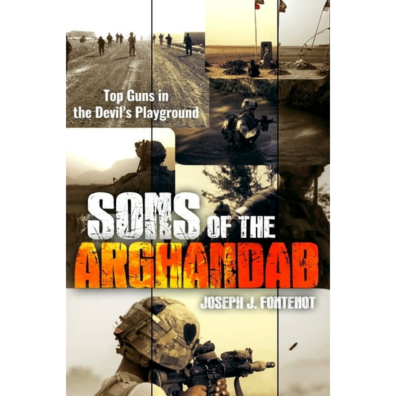 Sons of the Arghandab: Top Guns in the Devil's Playground, (Hardcover)