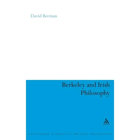 Continuum Studies in British Philosophy Berkeley and Irish Philosophy, (Hardcover)