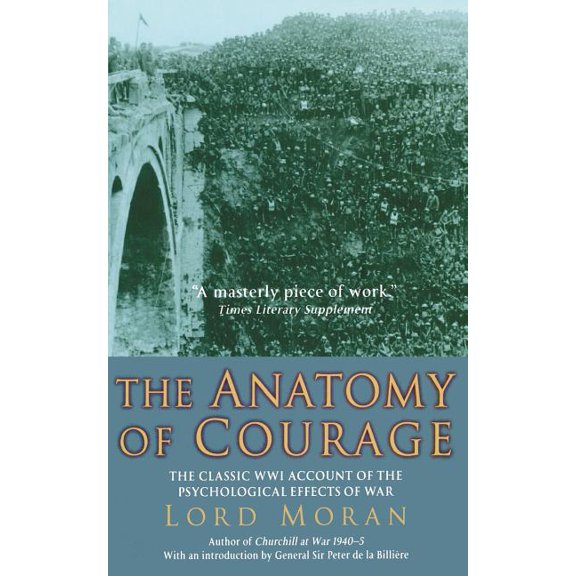 The Anatomy of Courage: The Classic WWI Study of the Psychological Effects of War, (Paperback)