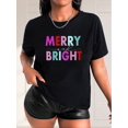 thumbnail image 1 of Merry and Bright" Colorful Letter Print Women's Black Tee - Casual & Stylish Round Neck Short Sleeve T-Shirt, Breathable Polyester, Machine Washable - Perfect for Spring/Summer/Fall, 1 of 7