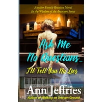 Family Reunion--Wisdom of the Ancestors Ask Me No Questions...I'll Tell You No Lies, Book 11, (Paperback)