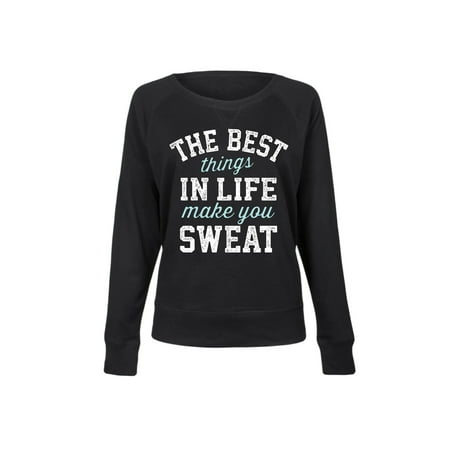The Best Things In Life Sweat - Ladies Lightweight French Terry (Best Thing For Sweat Rash)