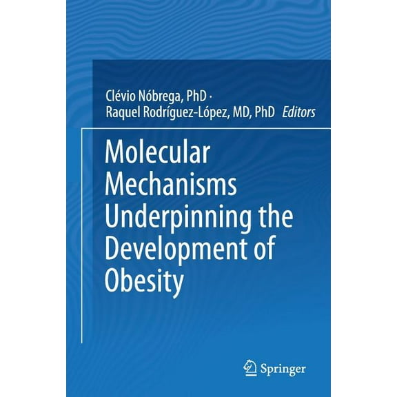 Molecular Mechanisms Underpinning the Development of Obesity, (Paperback)