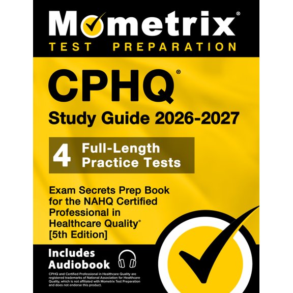 Cphq Study Guide 2026-2027 - 4 Full-Length Practice Tests, Exam Secrets Prep Book for the Nahq Certified Professional in, (Paperback)