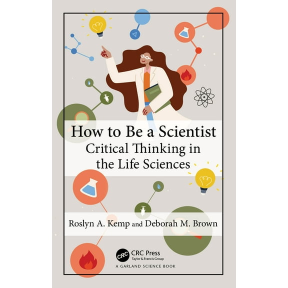 How to Be a Scientist: Critical Thinking in the Life Sciences, (Paperback)