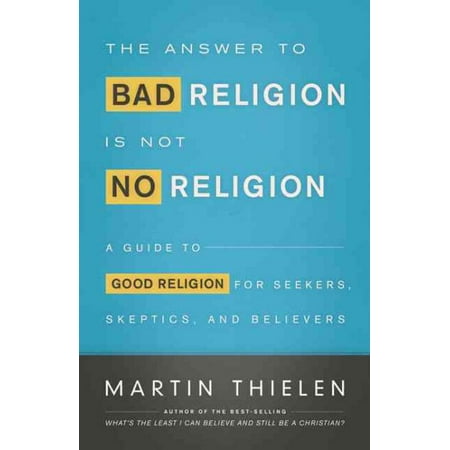 The Answer to Bad Religion Is Not No Religion