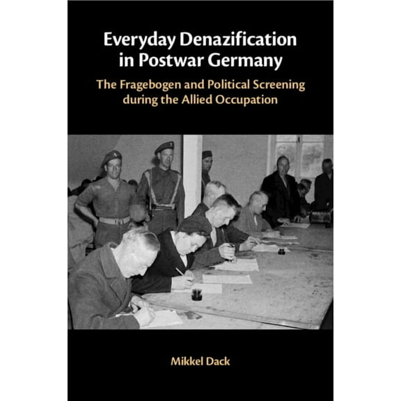 Everyday Denazification in Postwar Germany, (Paperback)
