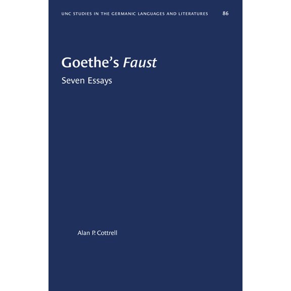 University of North Carolina Studies in  Goethe's Faust: Seven Essays, Book 86, (Paperback)