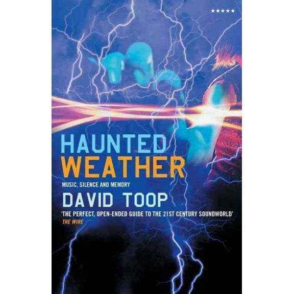 Haunted Weather: Music, Silence and Memory (Paperback)