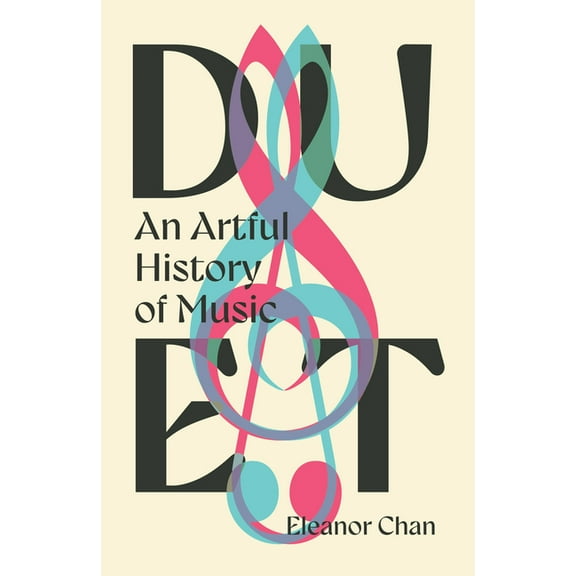 Duet: An Artful History of Music, (Hardcover)