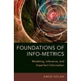 thumbnail image 1 of Foundations of Info-Metrics: Modeling, Inference, and Imperfect Information, 1 of 1