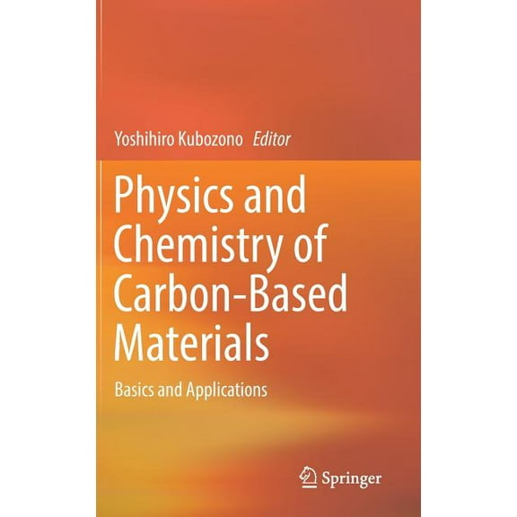 Physics and Chemistry of Carbon-Based Materials: Basics and Applications, (Hardcover)