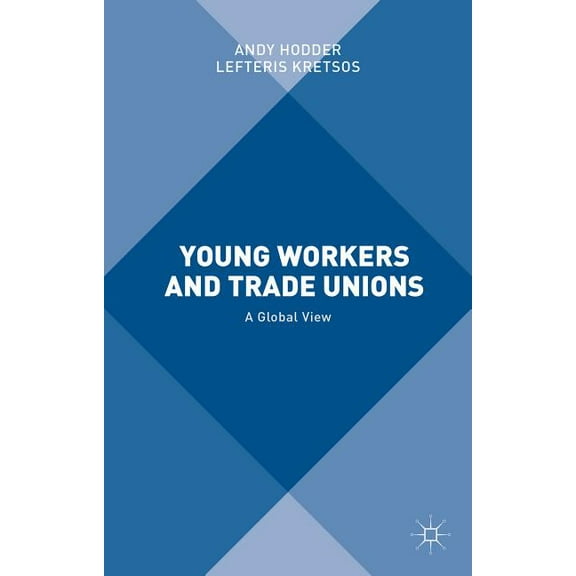 Young Workers and Trade Unions: A Global View, (Hardcover)