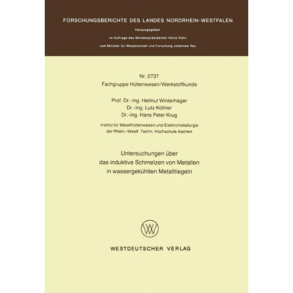 Untersuchungen Ãber Das Induktive Schmelzen Von Metallen in Wassergekühlten Metalltiegeln, (Paperback)