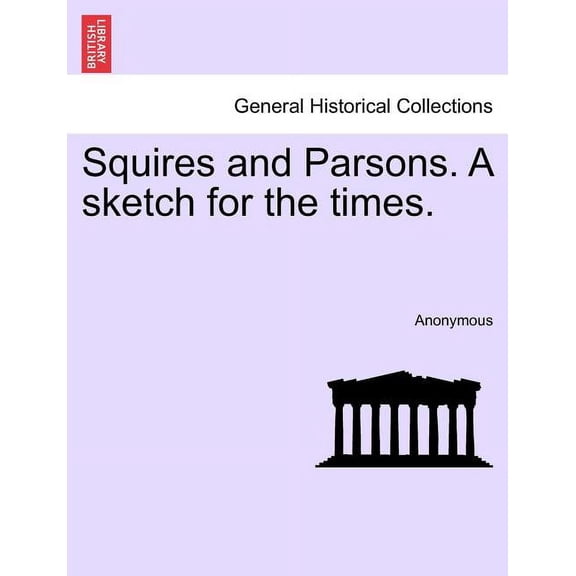 Squires and Parsons. a Sketch for the Times. (Paperback)