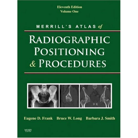 Pre-Owned Merrill's Atlas of Radiographic Positioning & Procedures, Volume 1 (Hardcover) 0323042104 9780323042109