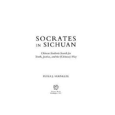 - Socrates in Sichuan: Chinese Students Search for Truth, Justice, and the (Chinese) Way - eBook