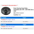 thumbnail image 2 of Power Steering Pump Pulley - Compatible with 1999 - 2004 GMC Sierra 2500 2000 2001 2002 2003, 2 of 2
