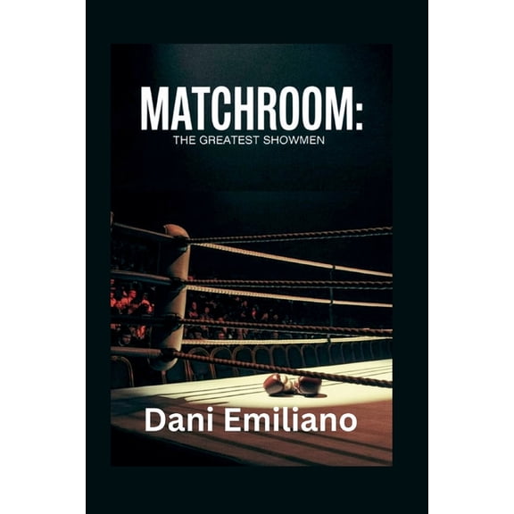 Matchroom: : The Greatest Showmen, (Paperback)