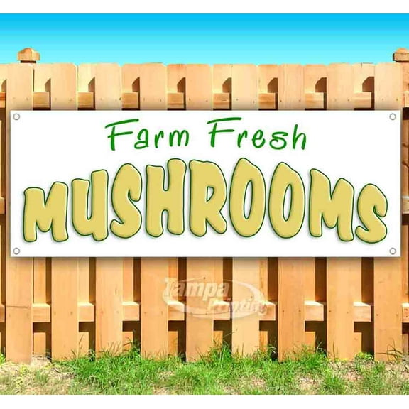 Farm Fresh Mushrooms 13 oz Vinyl Banner With Metal Grommets