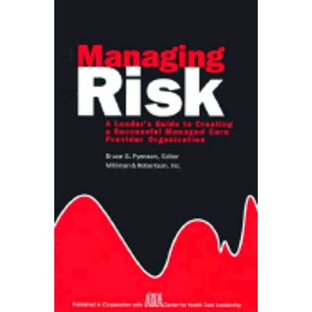 UPC: 9781556482137 | Pre-Owned Managing Risk: A Leader s Guide to Creating a Successful Managed Care Provider (Paperback) by Bruce S Pyenson  Milliman & Robertson Inc