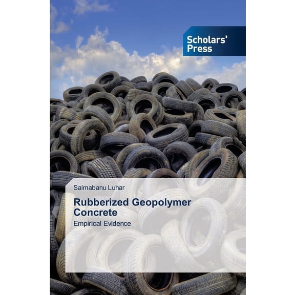 Rubberized Geopolymer Concrete, (Paperback)