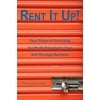 Rent It Up! Four Steps to Unlocking the Profit Potential in Your Self-Storage Business [Paperback - Used]