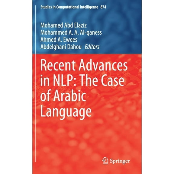 Studies in Computational Intelligence Recent Advances in Nlp: The Case of Arabic Language, Book 874, (Hardcover)