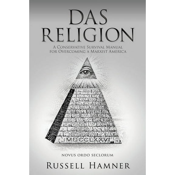 Das Religion: A Conservative Survival Manual for Overcoming a Marxist America, (Paperback)