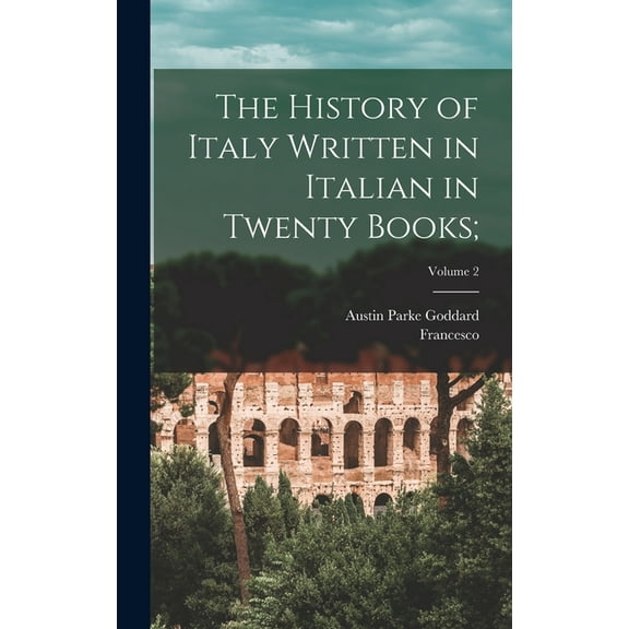 The History of Italy Written in Italian in Twenty Books;; Volume 2 (Hardcover)