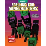 SKY PONY PRESS; AMANDA BRACK Spelling for Minecrafters: Spelling for Minecrafters: Grade 1 (Paperback)