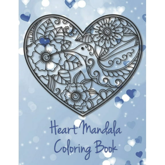 Heart Mandala Coloring Book: 19 Romantic Mandalas in Heart Designs and always a great love quote on every page: A Valent, (Paperback)