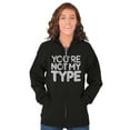 thumbnail image 4 of You're Not My Type Sassy Rejection Zip Up Hoodie Men's Women's Brisco Brands S, 4 of 6