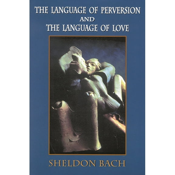 The Language of Perversion and the Language of Love, (Hardcover)