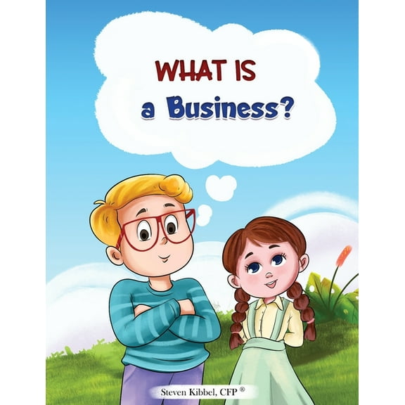 What is a Business?: A financial literacy story and workbook for kids, (Paperback)