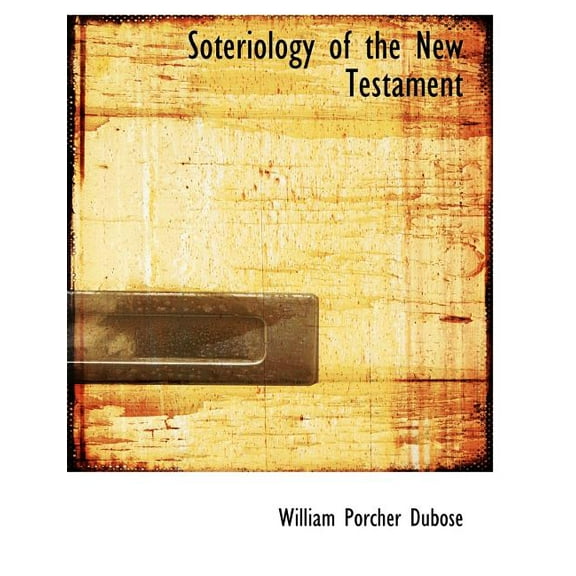 Soteriology of the New Testament (Paperback)