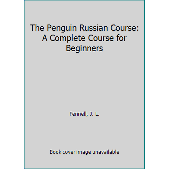 Pre-Owned The Penguin Russian Course: A Complete Course for Beginners (Paperback) 0140070532 9780140070538