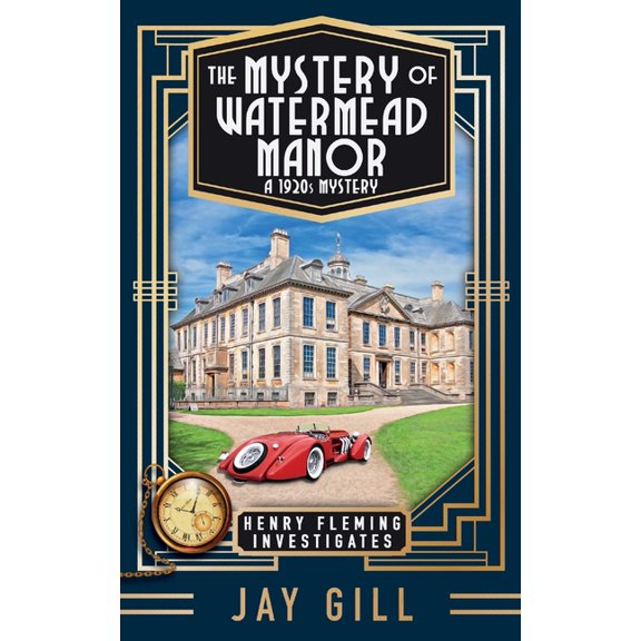 Henry Fleming Investigates The Mystery of Watermead Manor: A 1920s Mystery, Book 2, (Paperback)