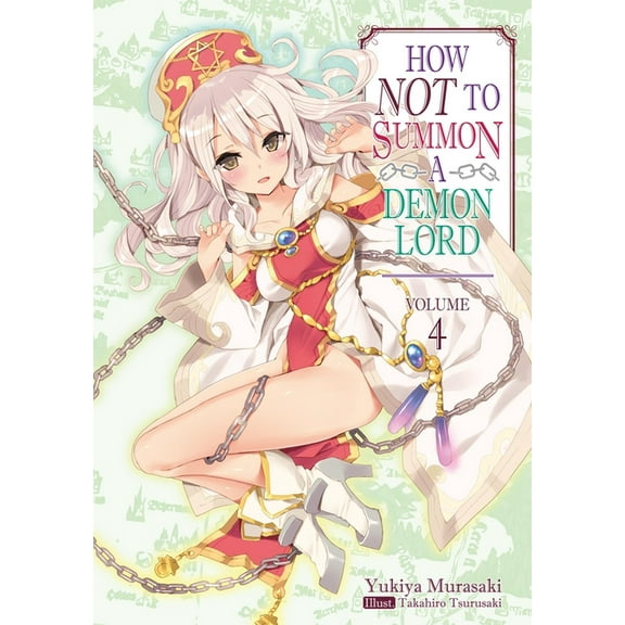 How Not to Summon a Demon Lord How Not to Summon a Demon Lord: Volume 4 (Light Novel): Volume 4, Book 4, (Paperback)