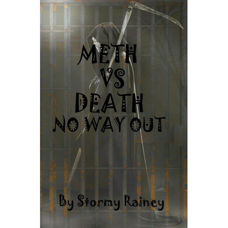 Meth Vs Death No Way Out - eBook (Best Way To Quit Meth)