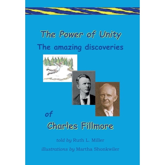 The Power of Unity the amazing Discoveries of Charles Fillmore (Paperback) by Ruth L Miller