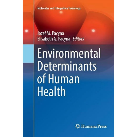 Molecular and Integrative Toxicology Environmental Determinants of Human Health, (Paperback)