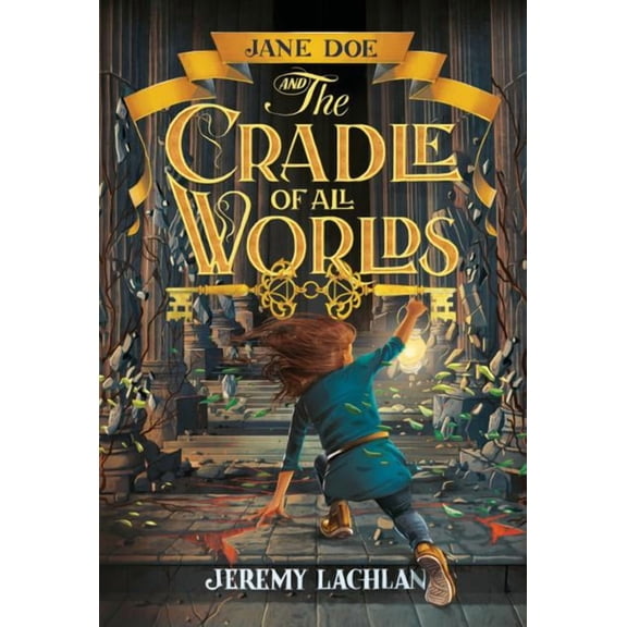 Jane Doe Chronicles: Jane Doe and the Cradle of All Worlds (Hardcover)